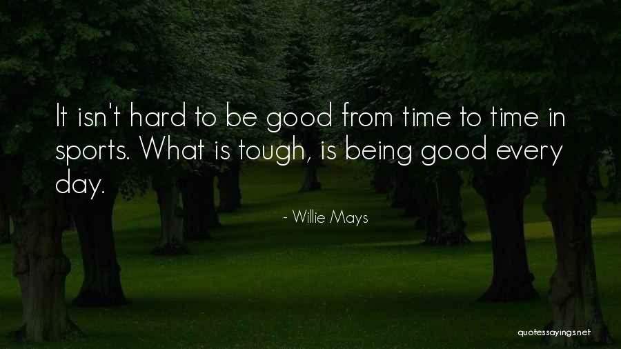 Hakli Nifi Quotes By Willie Mays Hakli Nifi Quotes By Willie Mays