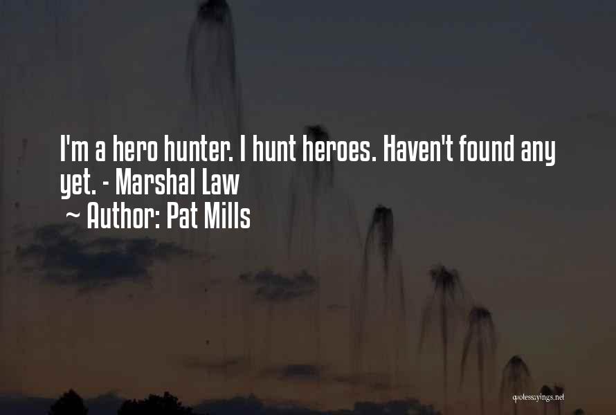 Hakuna Ma Quotes By Pat Mills