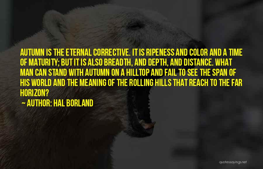Hal Borland Quotes 354858