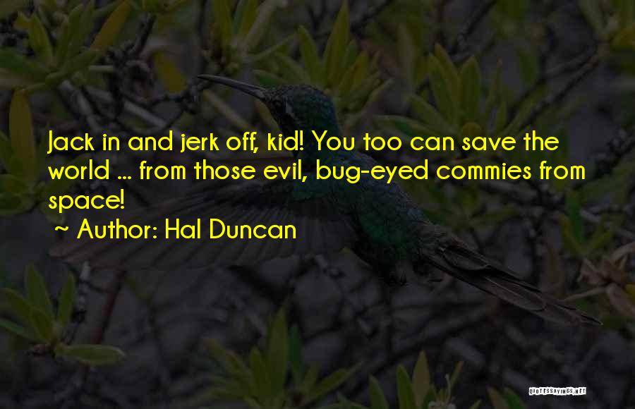 Hal Duncan Quotes 1647911