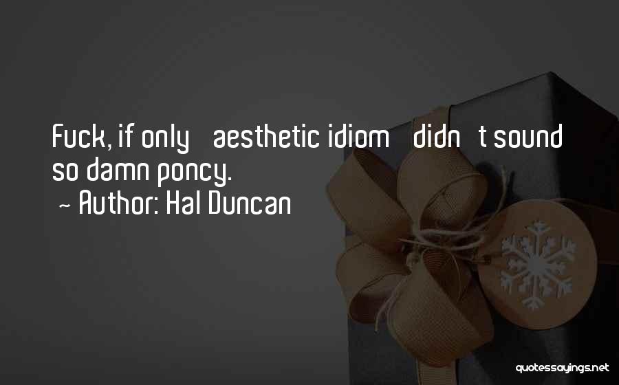 Hal Duncan Quotes 345528