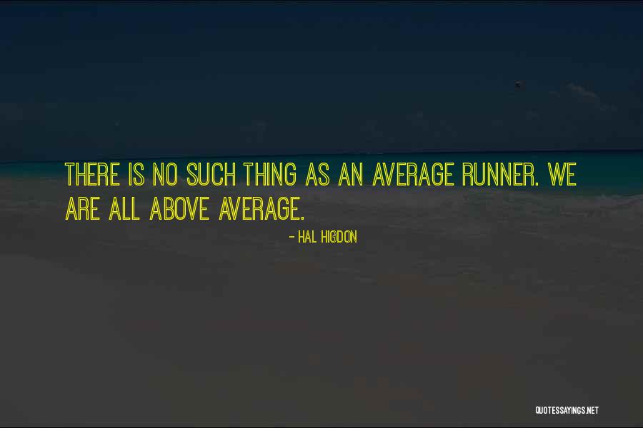 Hal Higdon Quotes 191252 Hal Higdon Quotes 191252