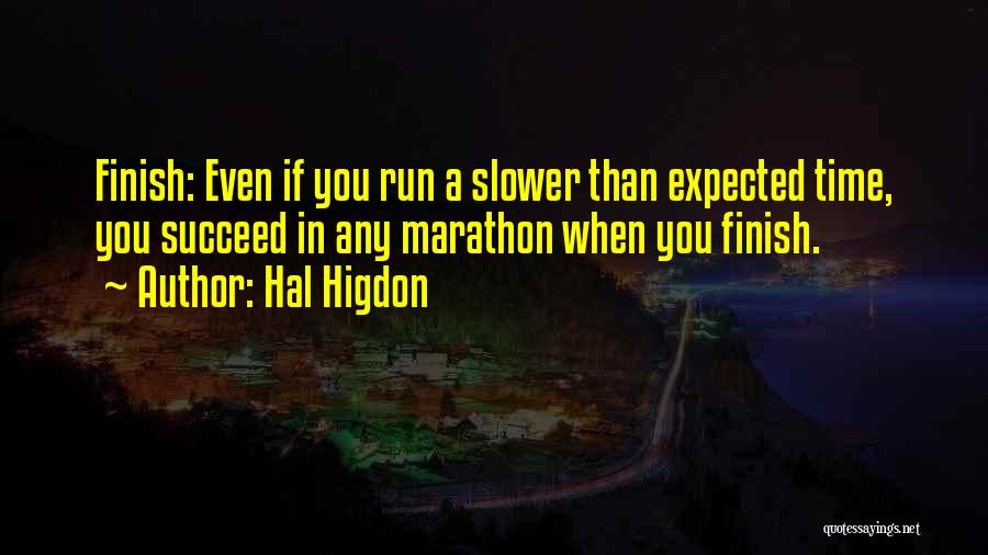 Hal Higdon Quotes 558724