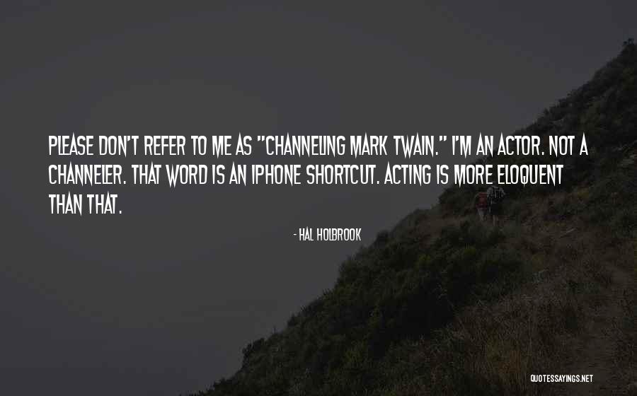 Hal Holbrook Quotes 1784076 Hal Holbrook Quotes 1784076