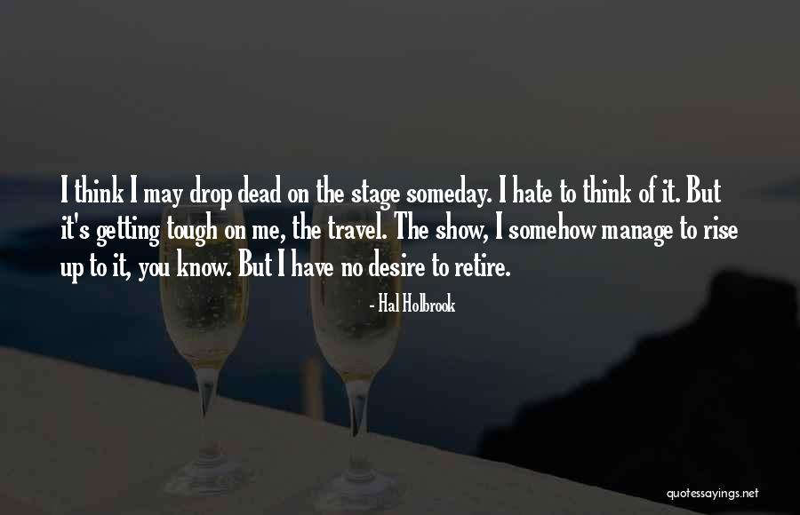 Hal Holbrook Quotes 2129346 Hal Holbrook Quotes 2129346