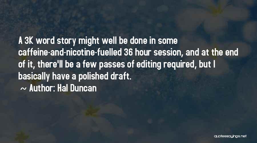 Hal Quotes By Hal Duncan