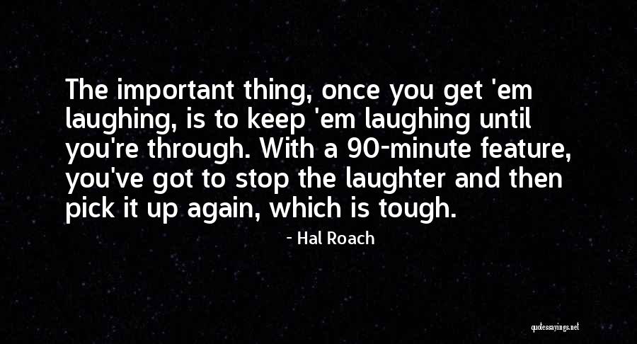 Hal Roach Quotes 1208233 Hal Roach Quotes 1208233