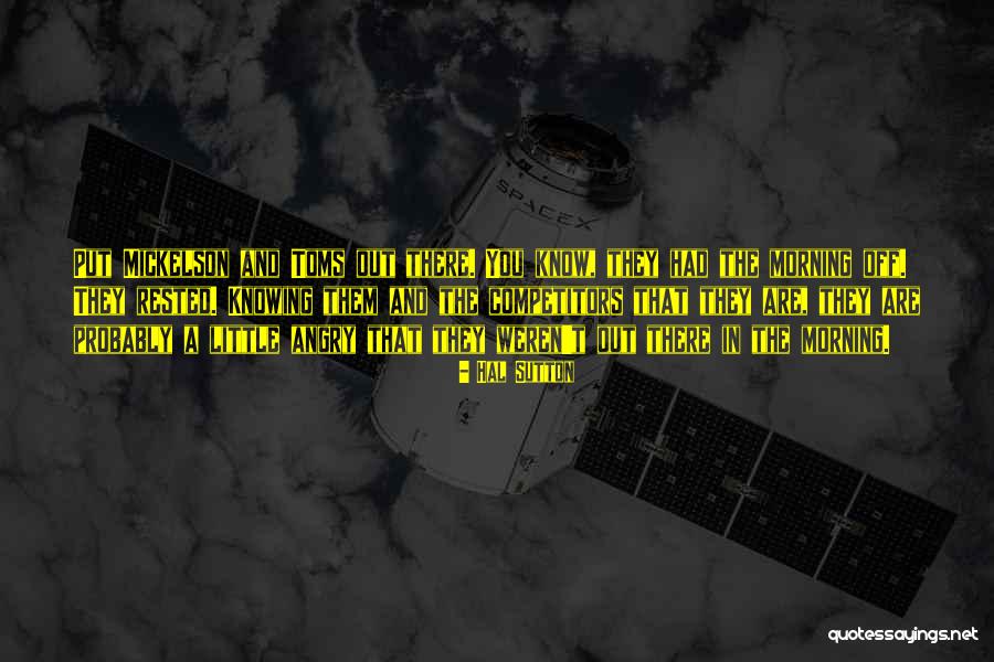 Hal Sutton Quotes 1025581 Hal Sutton Quotes 1025581
