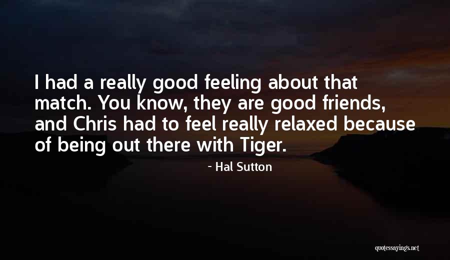 Hal Sutton Quotes 1618212