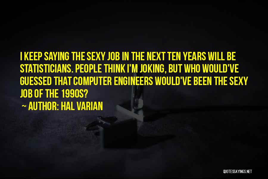 Hal Varian Quotes 1847058