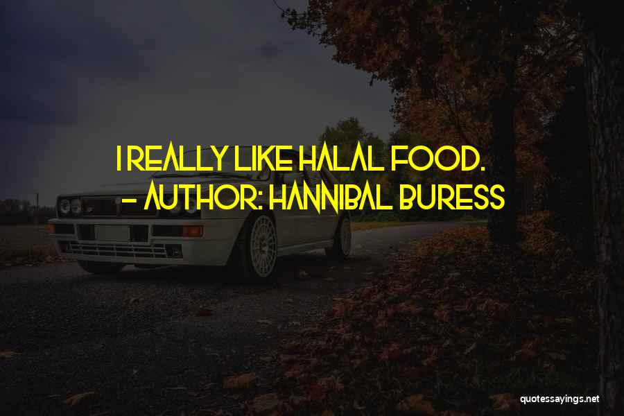 Halal Quotes By Hannibal Buress