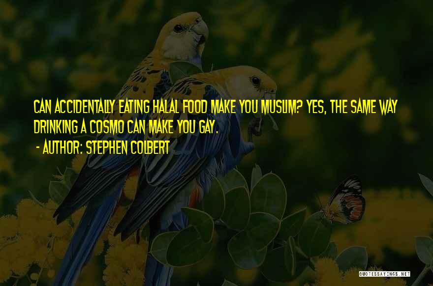 Halal Quotes By Stephen Colbert