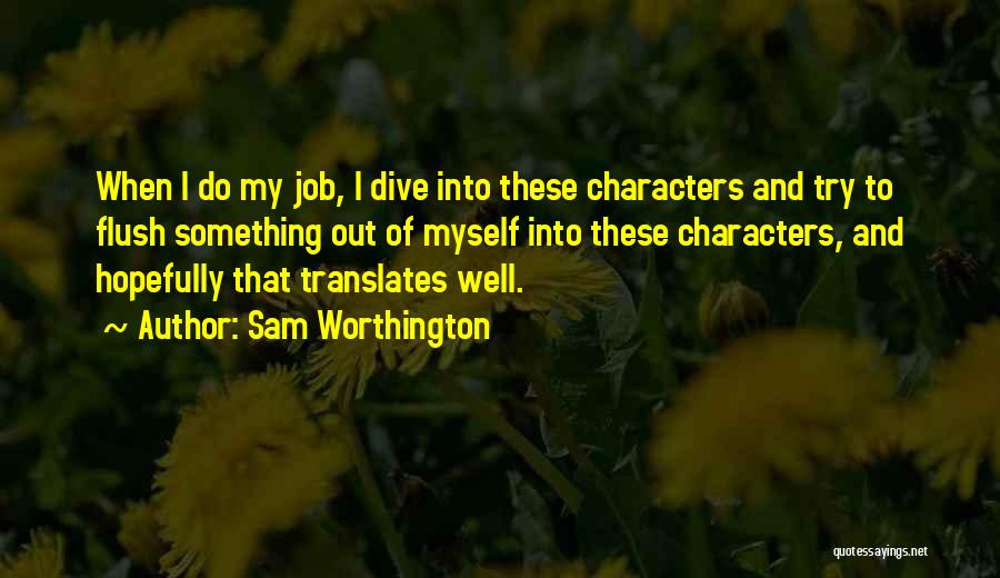 Halat De Baie Quotes By Sam Worthington