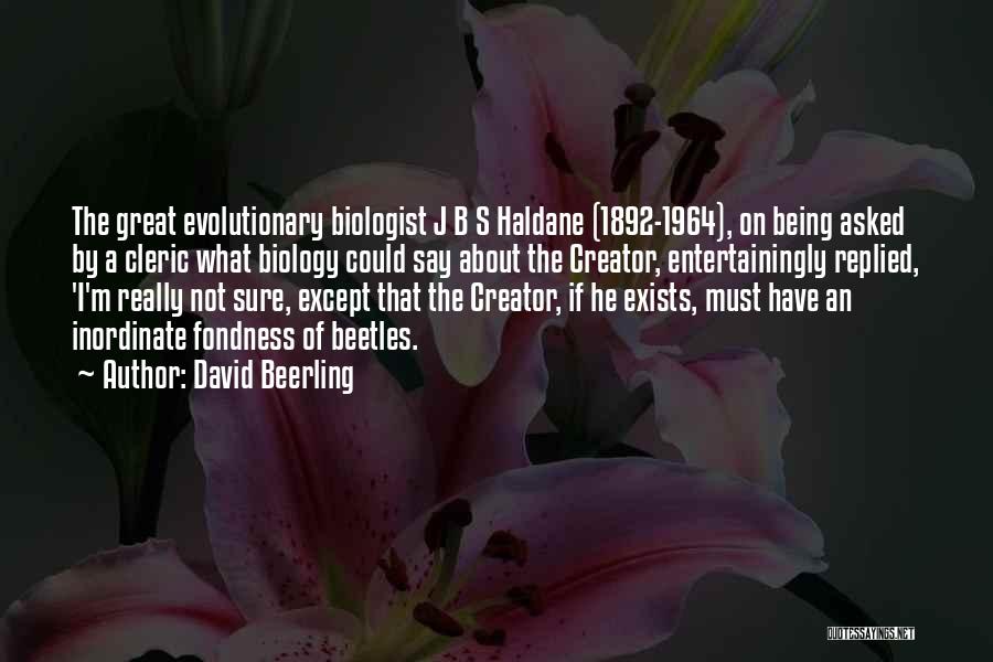 Haldane Quotes By David Beerling