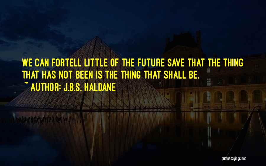 Haldane Quotes By J.B.S. Haldane