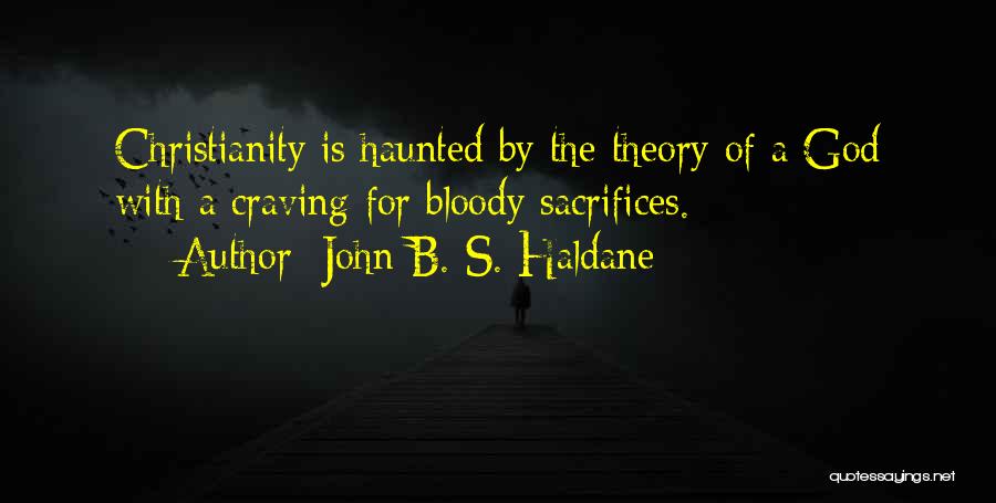 Haldane Quotes By John B. S. Haldane