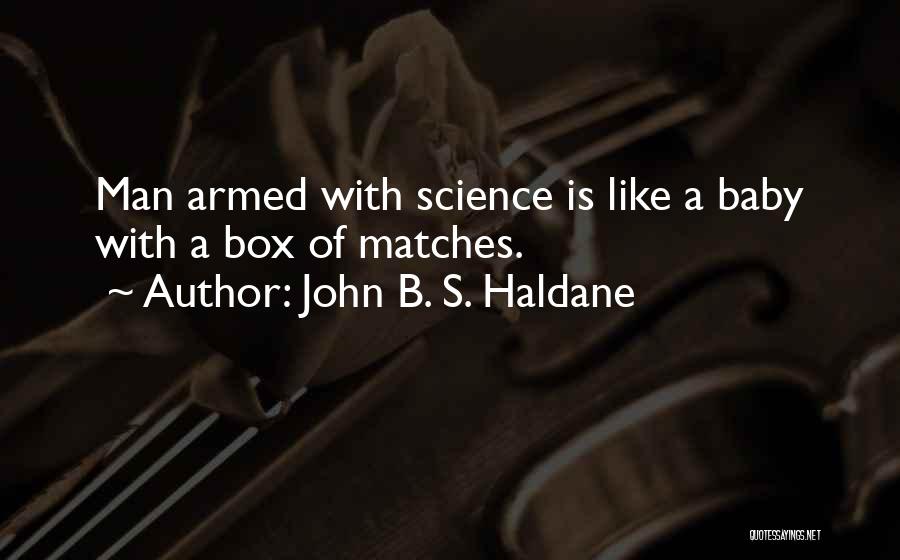 Haldane Quotes By John B. S. Haldane