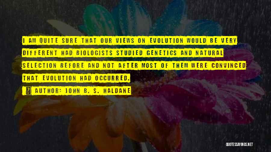 Haldane Quotes By John B. S. Haldane