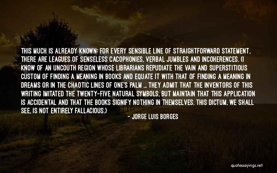 Haldon Medicine Quotes By Jorge Luis Borges Haldon Medicine Quotes By Jorge Luis Borges
