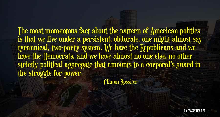Haleine Fetide Quotes By Clinton Rossiter Haleine Fetide Quotes By Clinton Rossiter