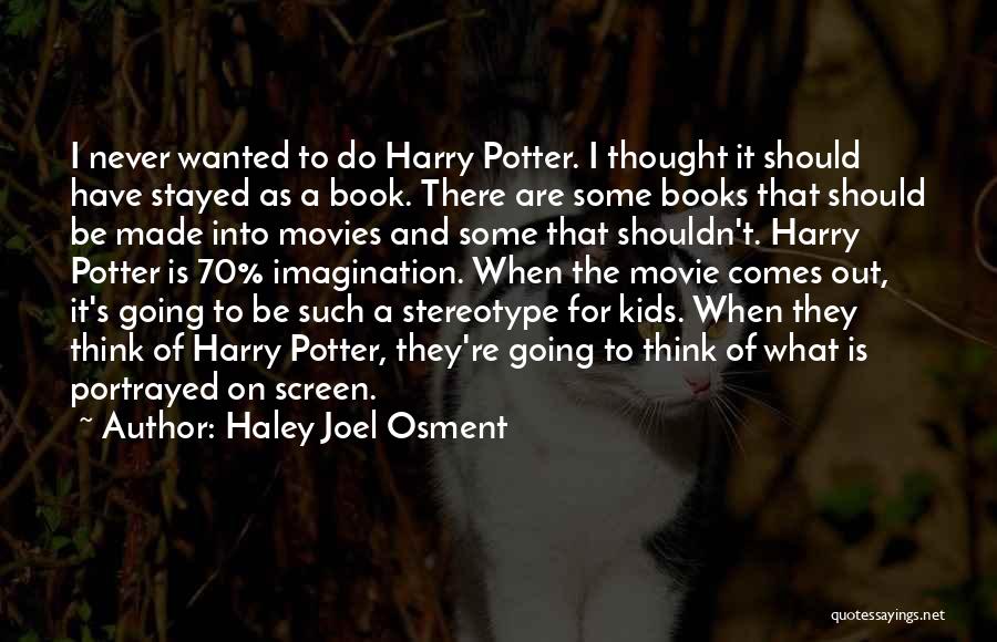 Haley Joel Osment Quotes 1332346