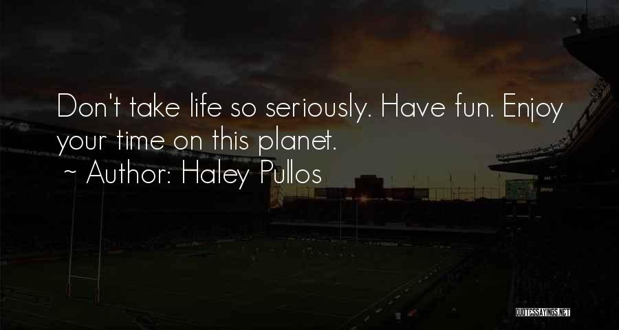 Haley Pullos Quotes 1608628