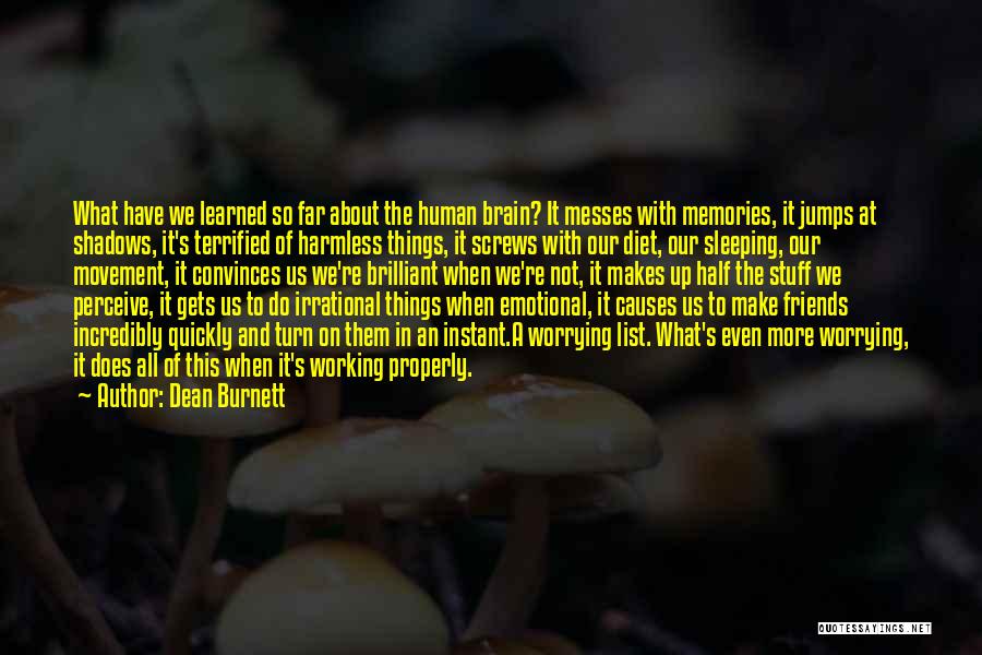 Half A Brain Quotes By Dean Burnett