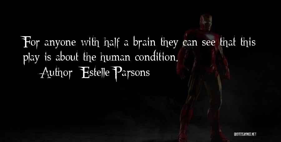 Half A Brain Quotes By Estelle Parsons