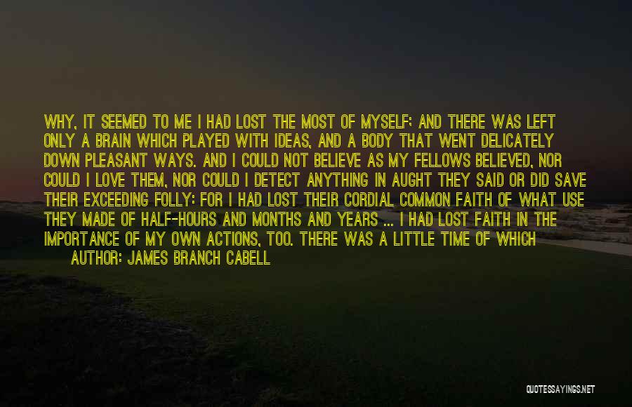 Half A Brain Quotes By James Branch Cabell