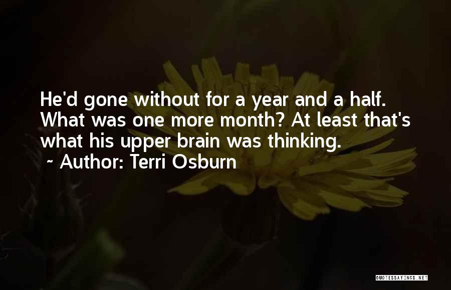 Half A Brain Quotes By Terri Osburn