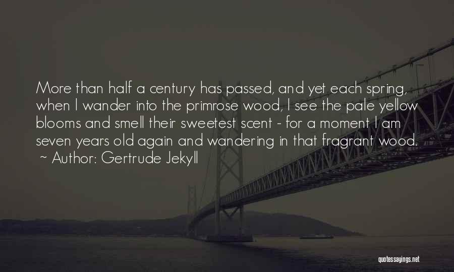 Half A Century Old Quotes By Gertrude Jekyll