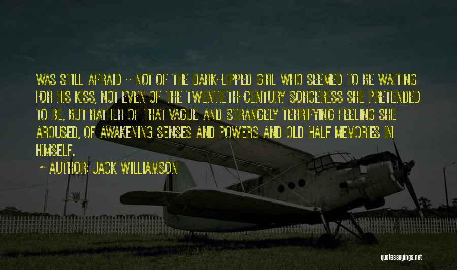 Half A Century Old Quotes By Jack Williamson
