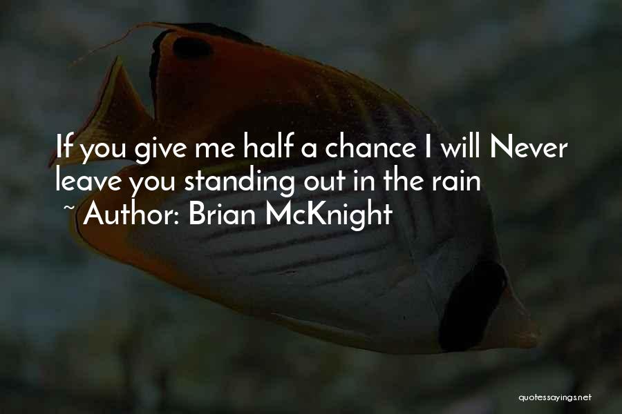 Half A Chance Quotes By Brian McKnight