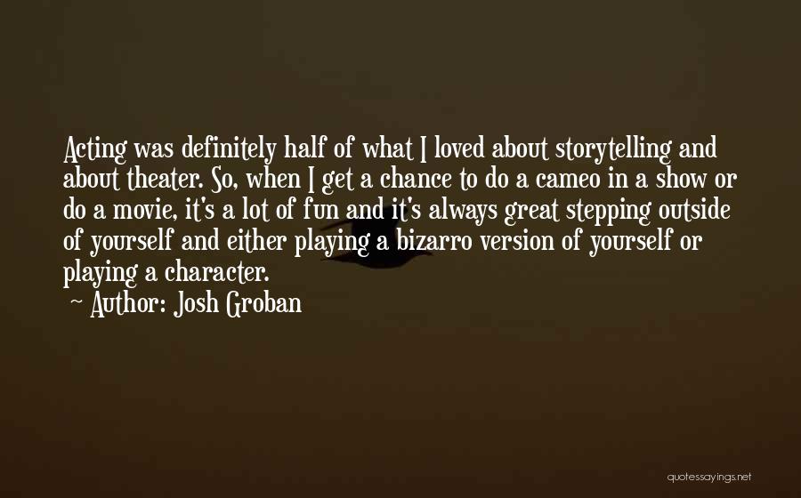 Half A Chance Quotes By Josh Groban