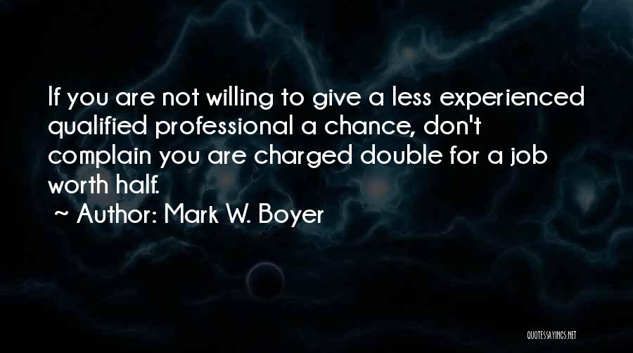 Half A Chance Quotes By Mark W. Boyer