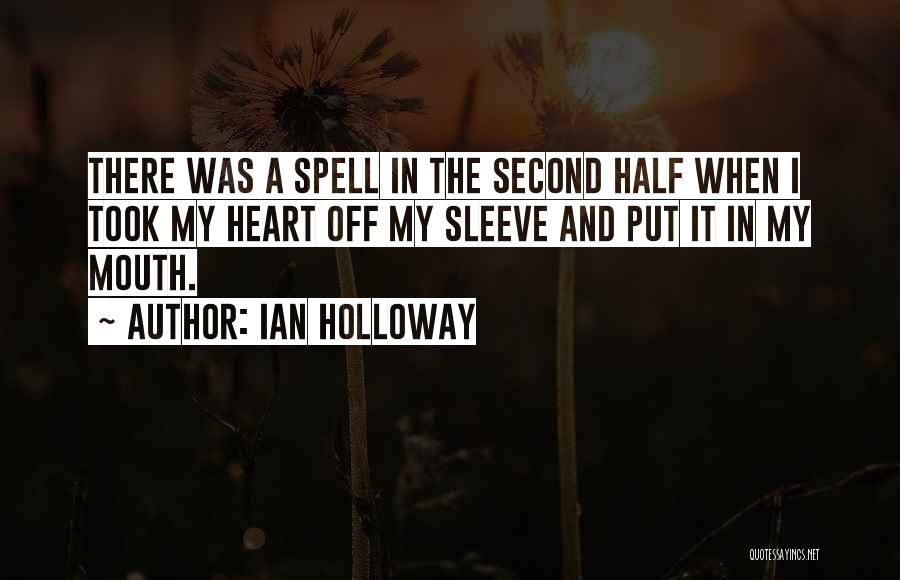 Half A Heart Without You Quotes By Ian Holloway