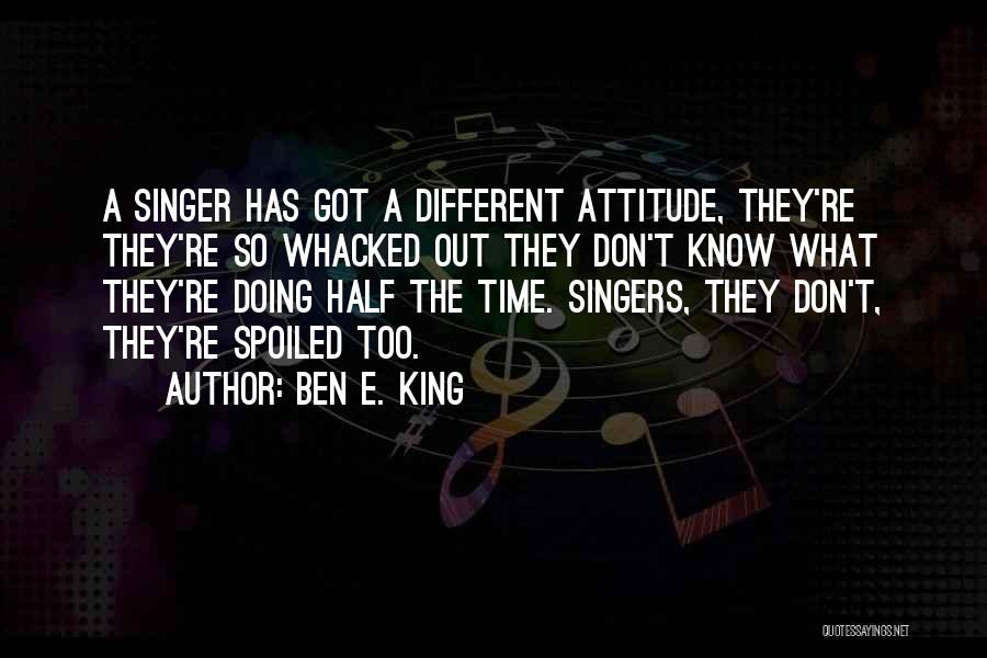 Half A King Quotes By Ben E. King