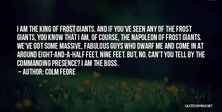 Half A King Quotes By Colm Feore