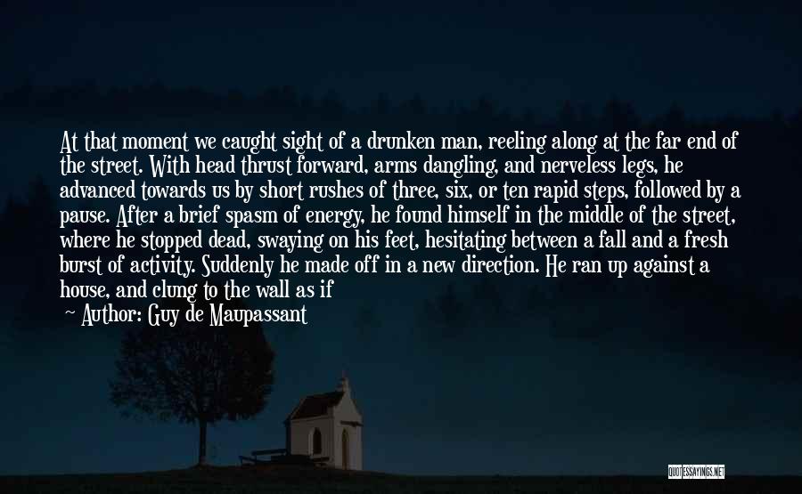 Half A King Quotes By Guy De Maupassant