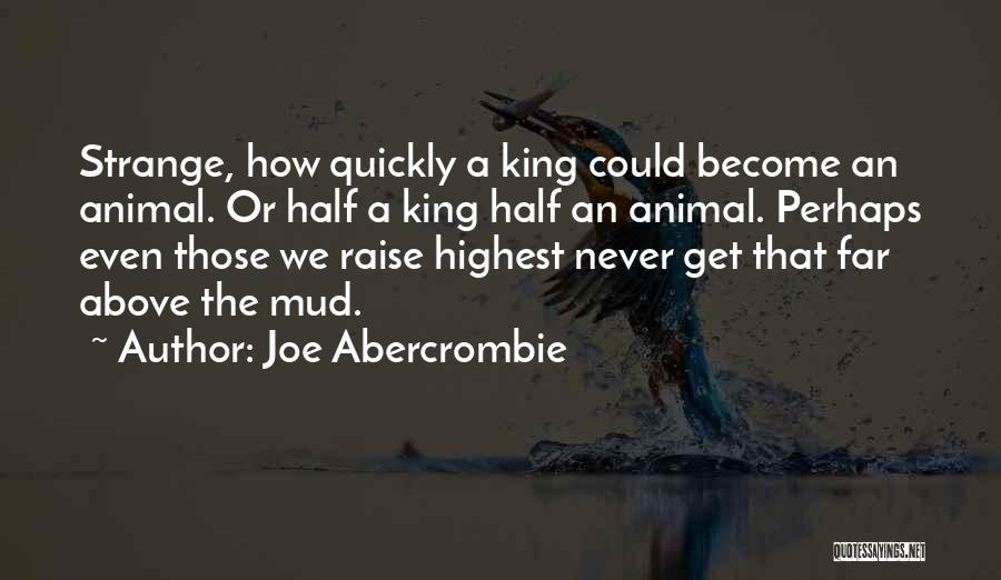 Half A King Quotes By Joe Abercrombie