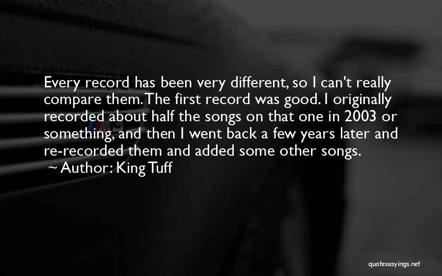 Half A King Quotes By King Tuff