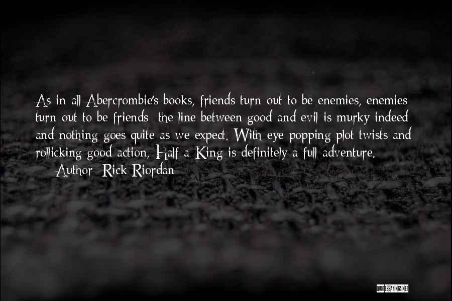 Half A King Quotes By Rick Riordan