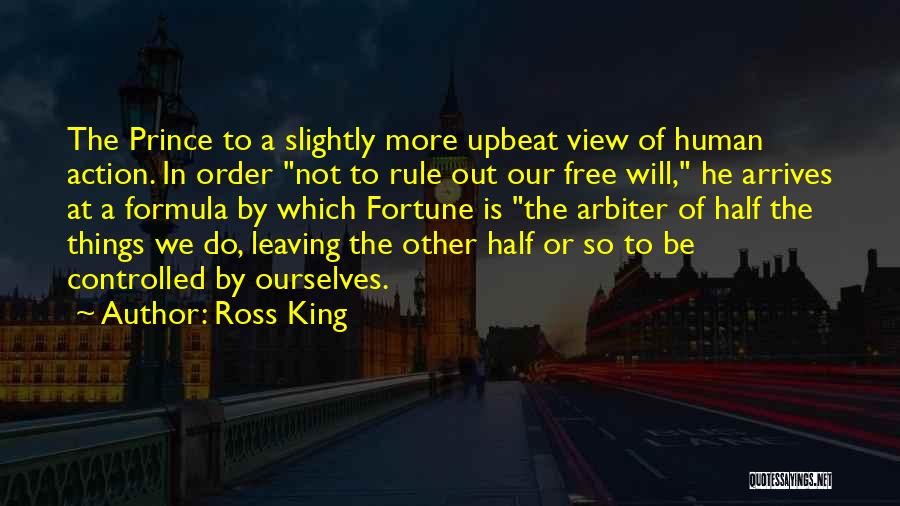 Half A King Quotes By Ross King