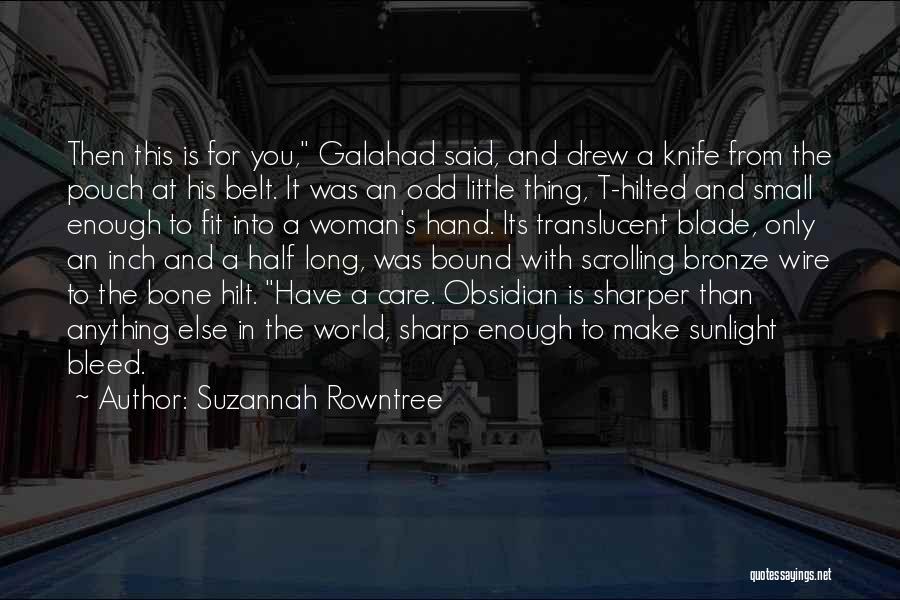 Half A King Quotes By Suzannah Rowntree