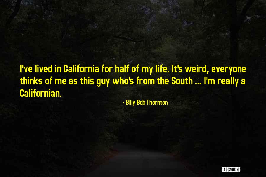 Half A Life Quotes By Billy Bob Thornton Half A Life Quotes By Billy Bob Thornton
