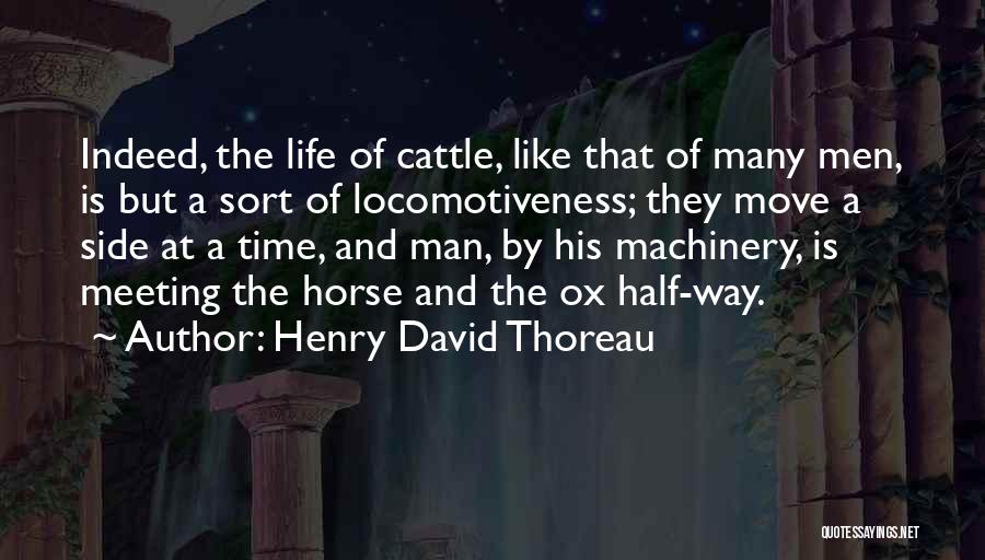 Half A Man Quotes By Henry David Thoreau