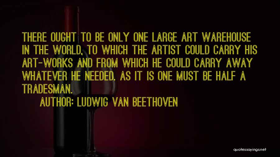 Half A World Away Quotes By Ludwig Van Beethoven