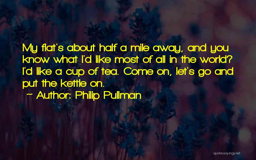 Half A World Away Quotes By Philip Pullman