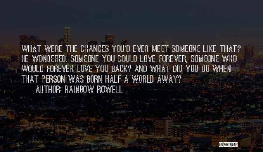 Half A World Away Quotes By Rainbow Rowell