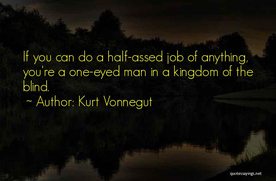 Half Assed Job Quotes By Kurt Vonnegut